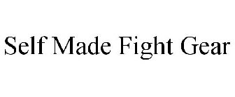 SELF MADE FIGHT GEAR