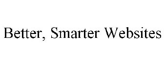 BETTER, SMARTER WEBSITES