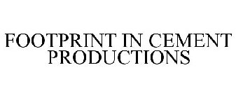 FOOTPRINT IN CEMENT PRODUCTIONS