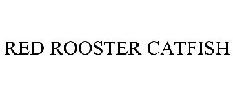 RED ROOSTER CATFISH
