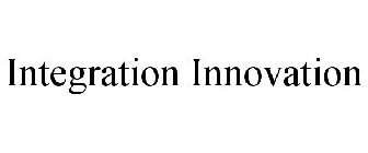 INTEGRATION INNOVATION