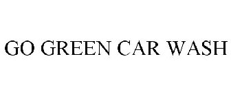 GO GREEN CAR WASH