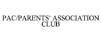 PAC/PARENTS' ASSOCIATION CLUB