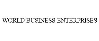 WORLD BUSINESS ENTERPRISES