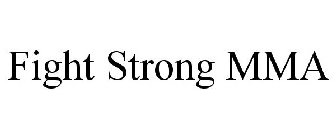 FIGHT STRONG MMA