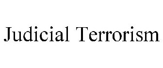 JUDICIAL TERRORISM