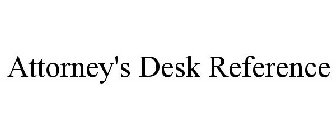 ATTORNEY'S DESK REFERENCE