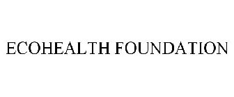 ECOHEALTH FOUNDATION