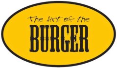 THE ART OF THE BURGER