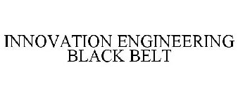 INNOVATION ENGINEERING BLACK BELT