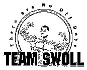 TEAM SWOLL THERE ARE NO OFF DAYS