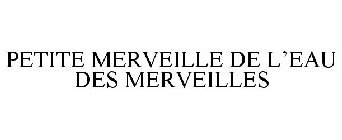 PETITE MERVEILLE DE L'EAU DES MERVEILLES