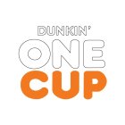 DUNKIN' ONE CUP