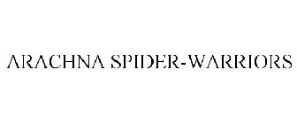 ARACHNA SPIDER-WARRIORS