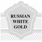 RUSSIAN WHITE GOLD
