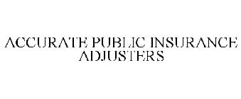 ACCURATE PUBLIC INSURANCE ADJUSTERS