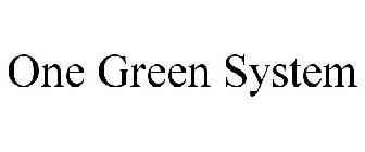ONE GREEN SYSTEM