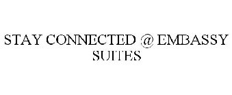 STAY CONNECTED @ EMBASSY SUITES