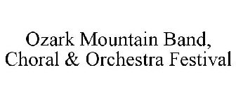 OZARK MOUNTAIN BAND, CHORAL & ORCHESTRAFESTIVAL