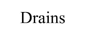 DRAINS