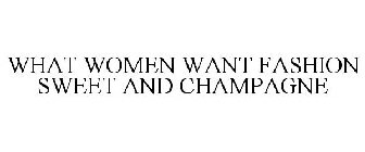 WHAT WOMEN WANT FASHION SWEET AND CHAMPAGNE