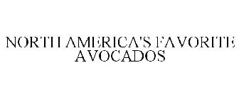 NORTH AMERICA'S FAVORITE AVOCADOS