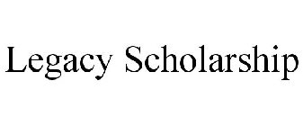 LEGACY SCHOLARSHIP