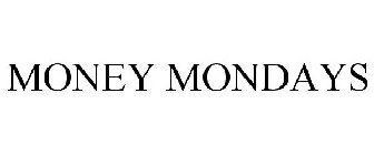 MONEY MONDAYS