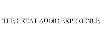 THE GREAT AUDIO EXPERIENCE
