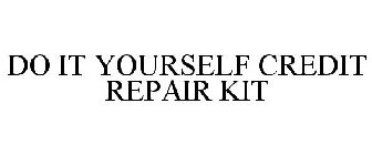 DO IT YOURSELF CREDIT REPAIR KIT