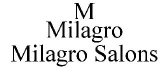 M MILAGRO MILAGRO SALONS