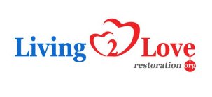 LIVING 2 LOVE RESTORATION ORG