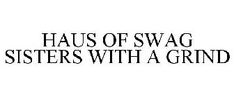 HAUS OF SWAG SISTERS WITH A GRIND