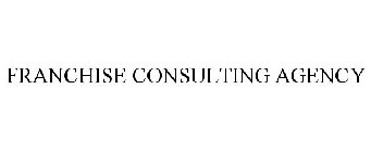 FRANCHISE CONSULTING AGENCY