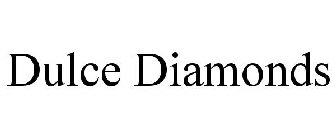 DULCE DIAMONDS