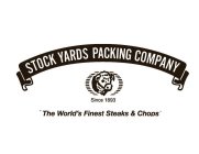 STOCK YARDS PACKING COMPANY THE WORLD'S FINEST STEAKS & CHOPS SINCE 1893