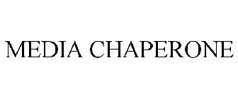 MEDIA CHAPERONE