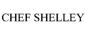 CHEF SHELLEY