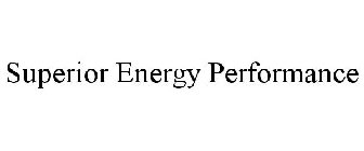 SUPERIOR ENERGY PERFORMANCE