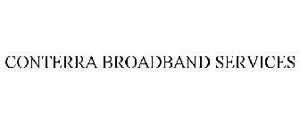 CONTERRA BROADBAND SERVICES