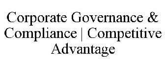 CORPORATE GOVERNANCE & COMPLIANCE | COMPETITIVE ADVANTAGE