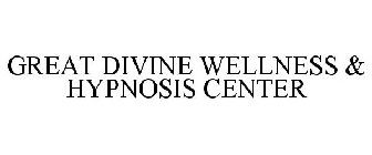 GREAT DIVINE WELLNESS & HYPNOSIS CENTER