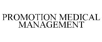 PROMOTION MEDICAL MANAGEMENT