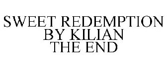 SWEET REDEMPTION BY KILIAN THE END