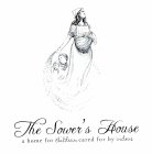 THE SOWER'S HOUSE A HOME FOR CHILDREN CARED FOR BY WIDOWS