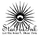 STA TRU INK LET THE INNER U SHINE THRU