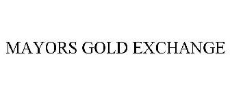 MAYORS GOLD EXCHANGE