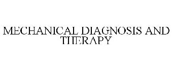 MECHANICAL DIAGNOSIS AND THERAPY