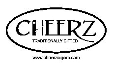 CHEERZ TRADITIONALLY GIFTED WWW.CHEERZCIGARS.COM