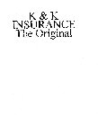 K & K INSURANCE THE ORIGINAL